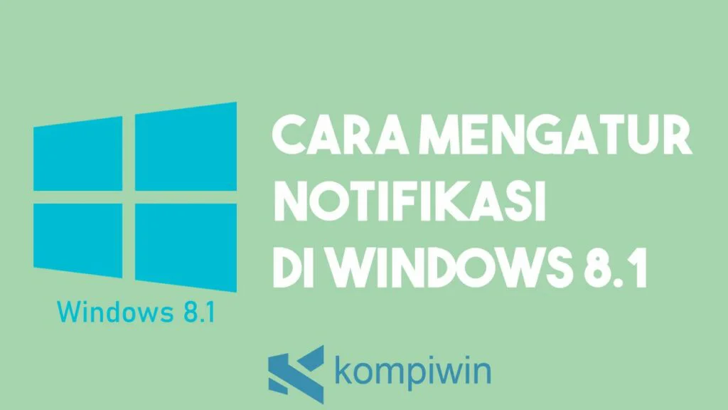 Cara Mengatur Notifikasi Windows 8.1