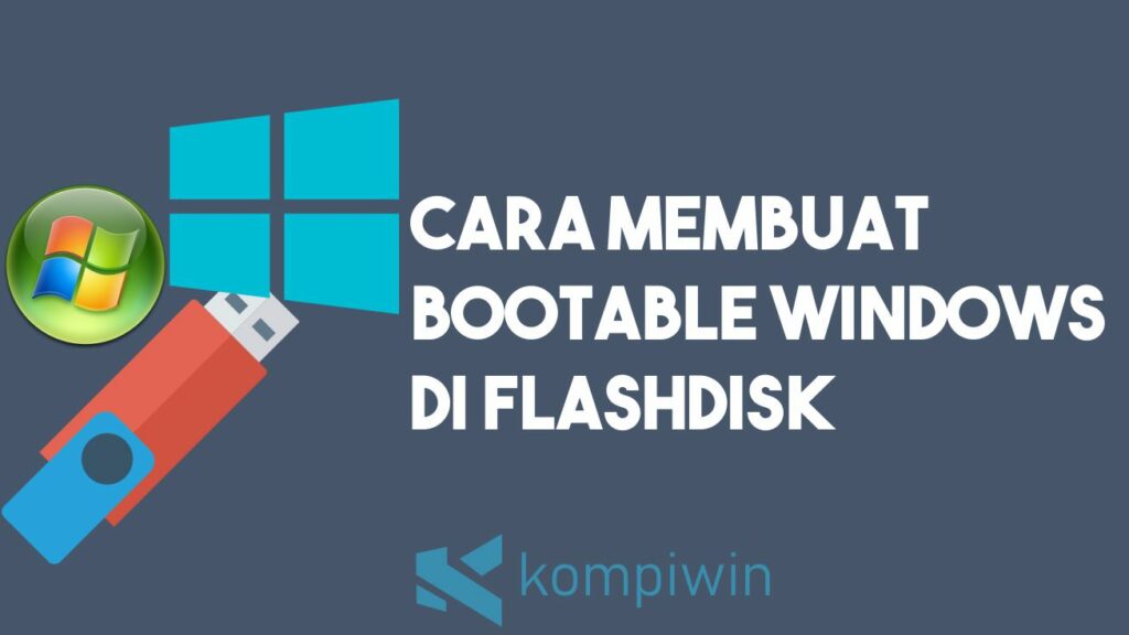 Cara Membuat Bootable Flashdisk