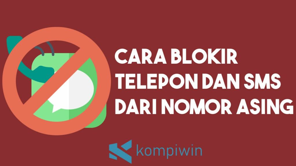 Cara Blokir Telepon dan SMS