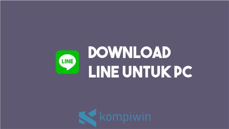 Download LINE untuk PC dan Laptop