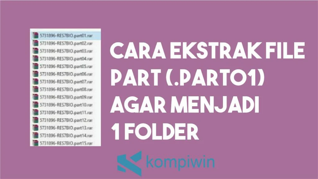 Cara Ekstrak File Part (.part01) Agar Menjadi 1 Folder