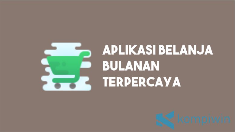 Aplikasi Belanja Bulanan Terpercaya di Indonesia