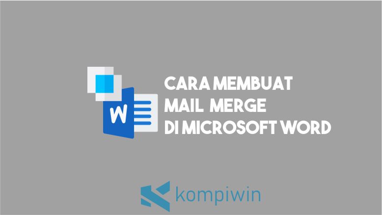 √ Cara Membuat Mail Merge di Microsoft Word [+Gambar]