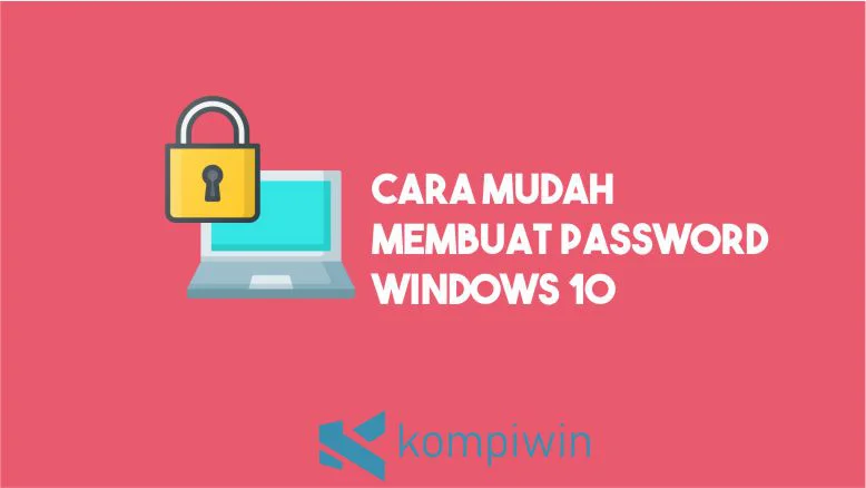 Cara Membuat Password Laptop Windows 10