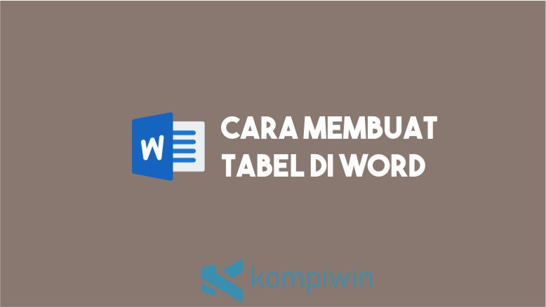 Cara Membuat Tabel di Word