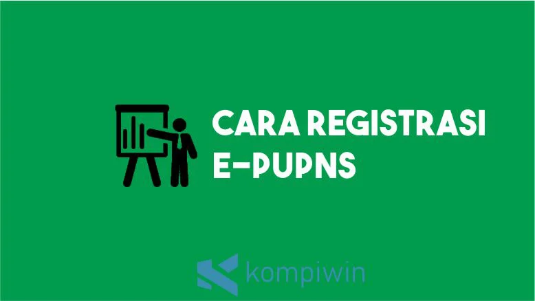 Cara Registrasi e-PUPNS