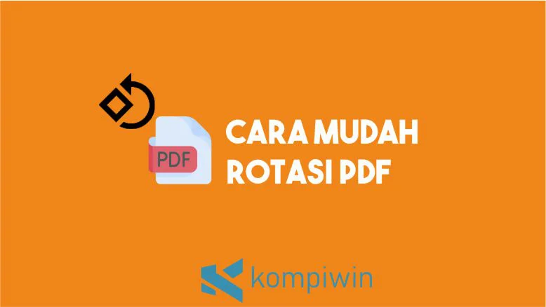 Cara Rotasi PDF dengan Mudah