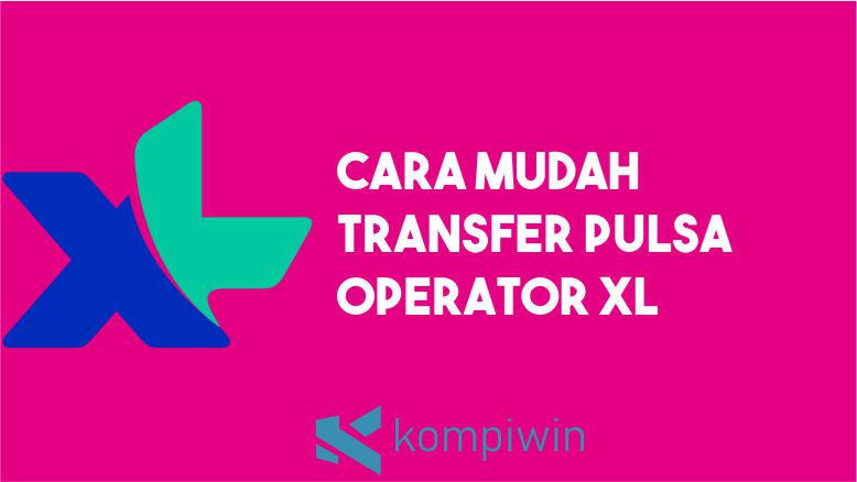 Cara Tranfer Pulsa XL