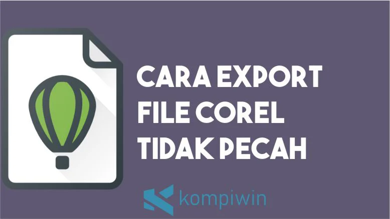 Cara Export File Corel ke JPG atau PNG Tidak Pecah