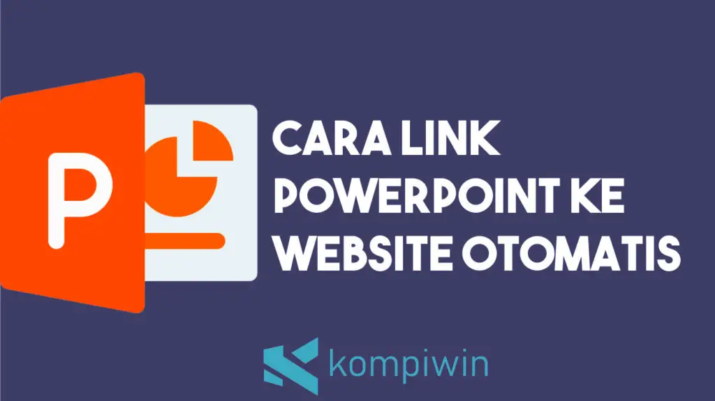 Cara Link PowerPoint ke Website Otomatis