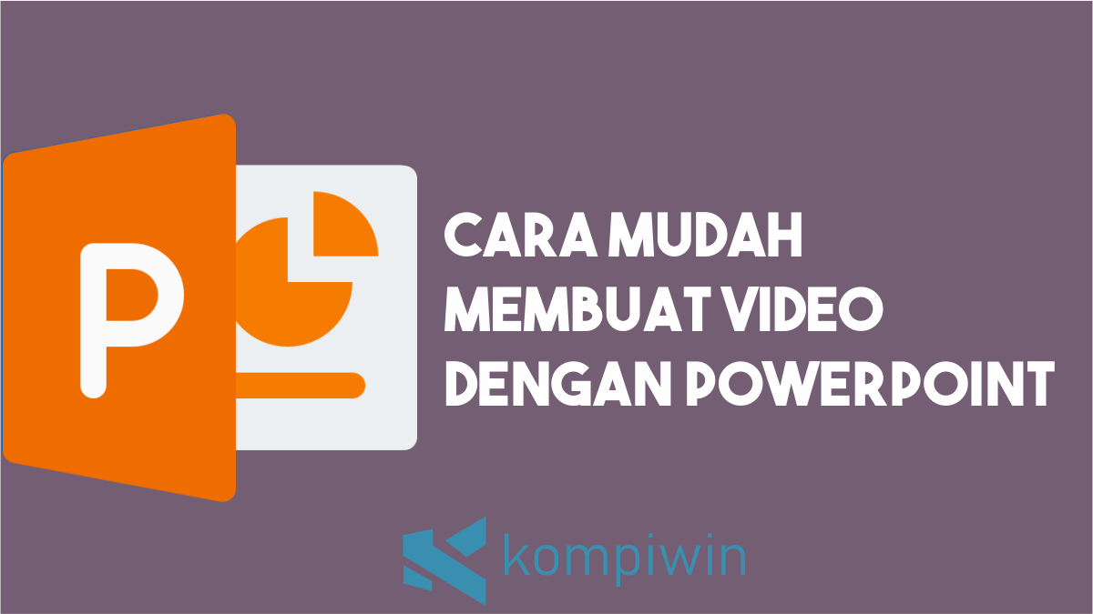 Cara Membuat Video dengan PowerPoint