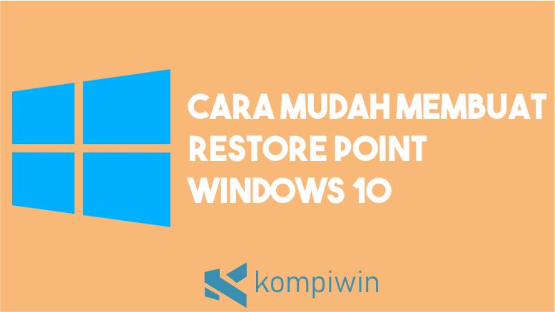 Cara Membuat Restore Point Windows 10