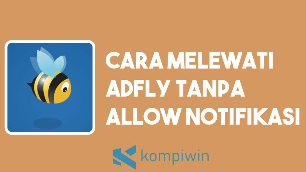 Cara Melewati AdFly Tanpa Allow Notifikasi