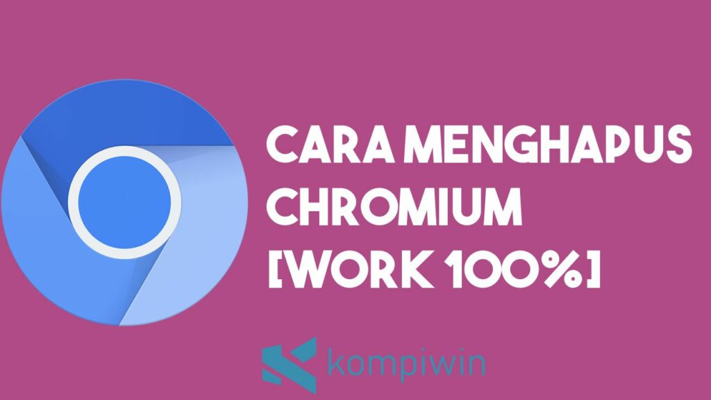 Cara Menghapus Chromium