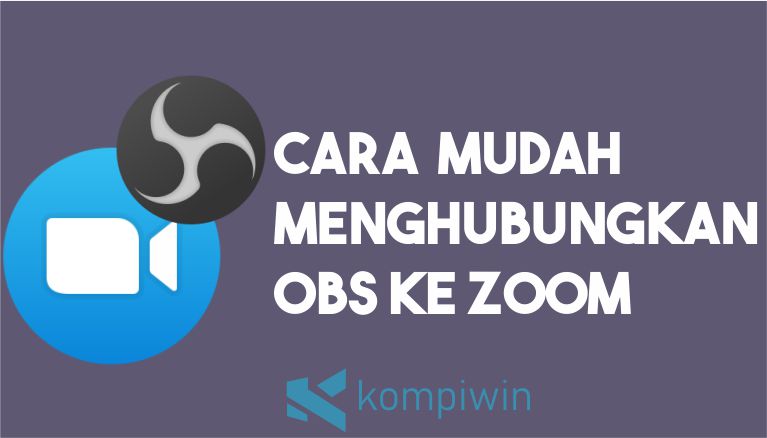 Cara Menghubungkan OBS ke Zoom