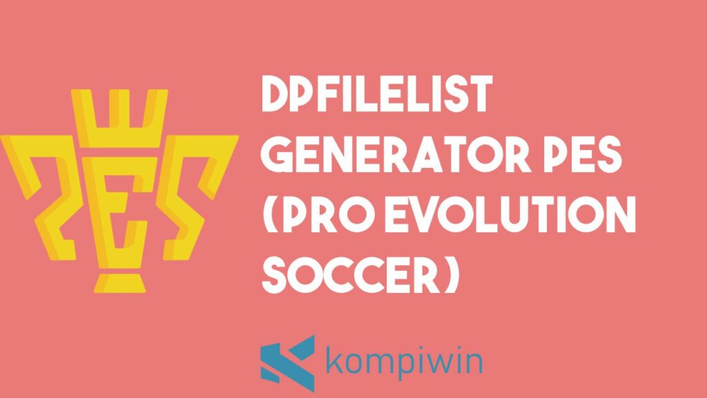 DpFileList Generator PES (Pro Evolution Soccer)