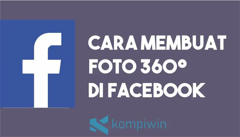 Cara Membuat Foto 360° di Facebook