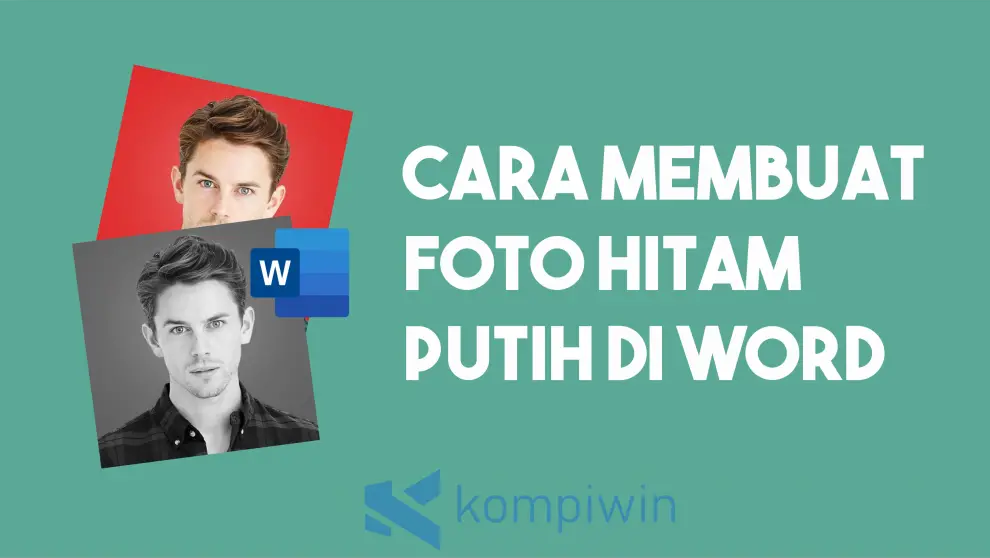 Cara Membuat Foto Hitam Putih Di Word