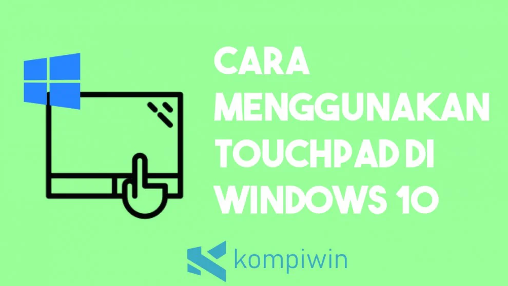 Cara Menggunakan Touchpad Di Windows 10
