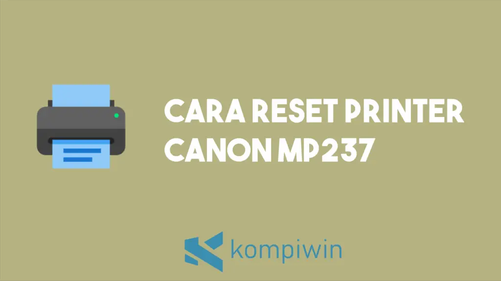Cara Reset Printer Canon MP237 2