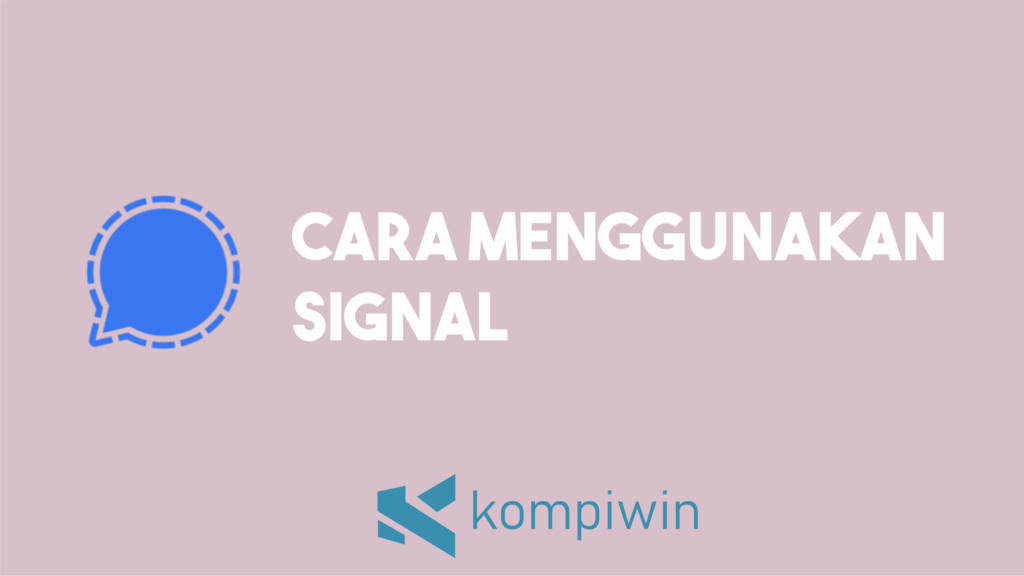 Cara Menggunakan Signal 1