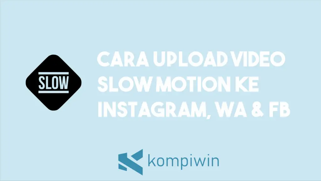 Cara Upload Video Slow Motion 1