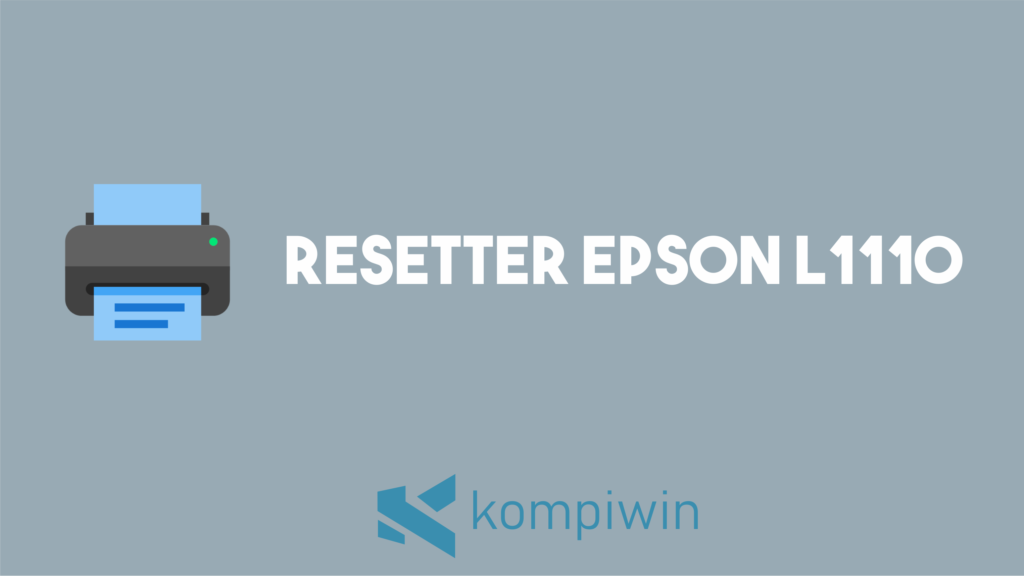 Download Resetter 🖨️ Printer Epson L1110 1