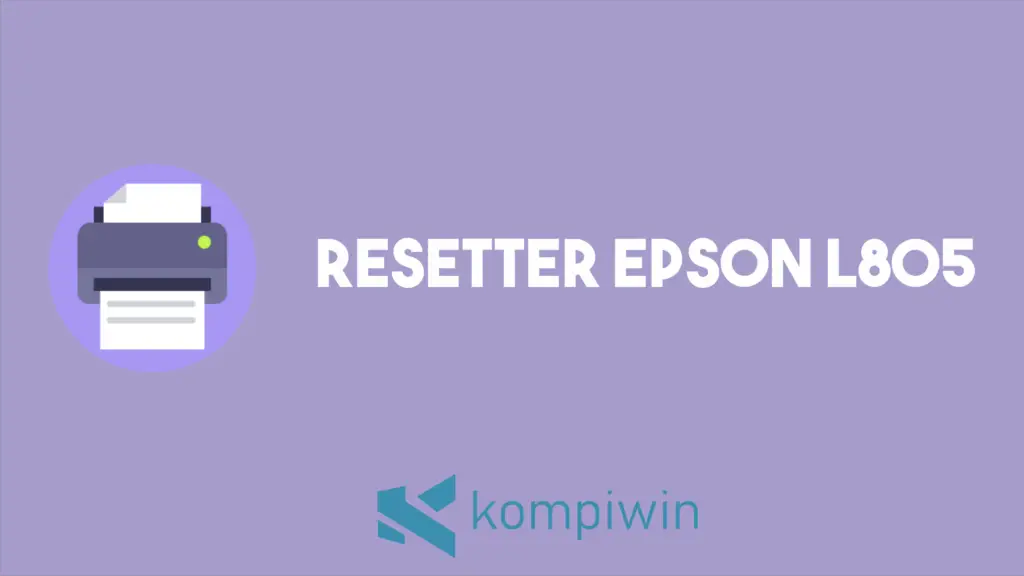 Resetter Epson L805 1