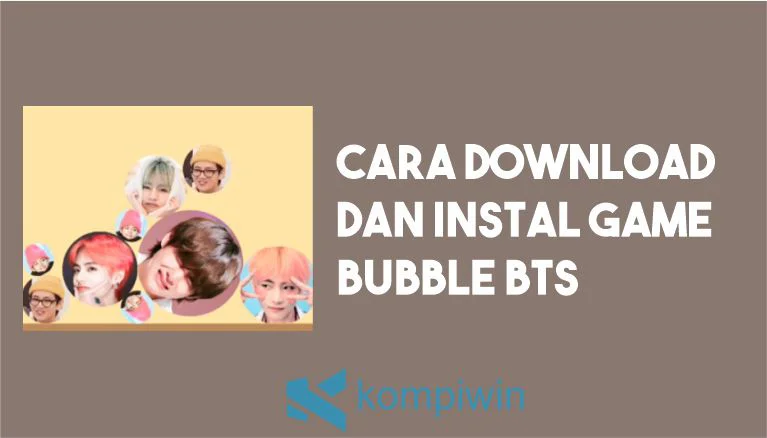 Cara Download dan Instal Bubble BTS