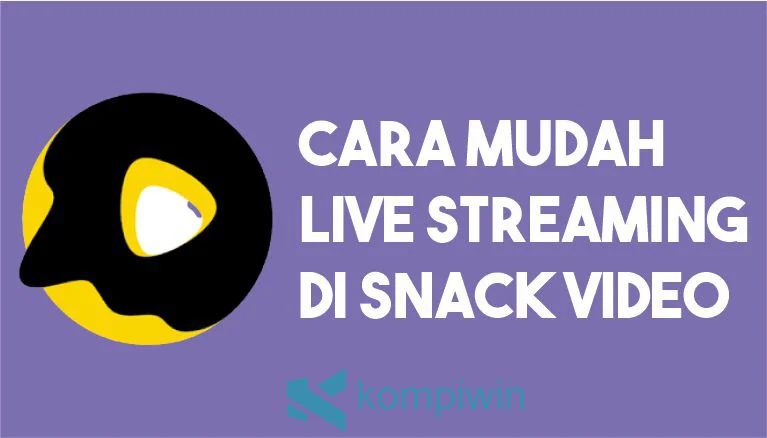 Cara Live Streaming di Snack Video