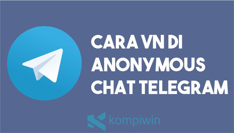 Cara VN di Anonymous Chat Telegram