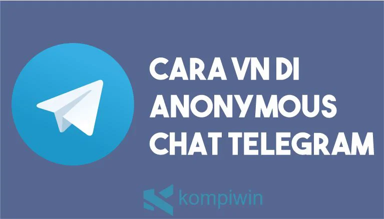 Cara VN di Anonymous Chat Telegram