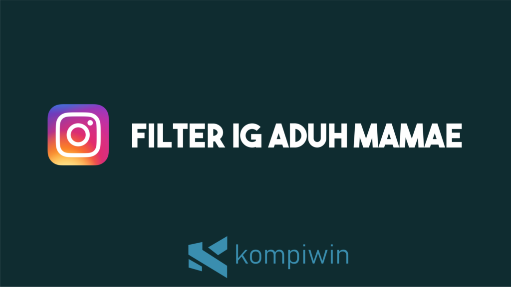 Filter IG Aduh Mamae 1