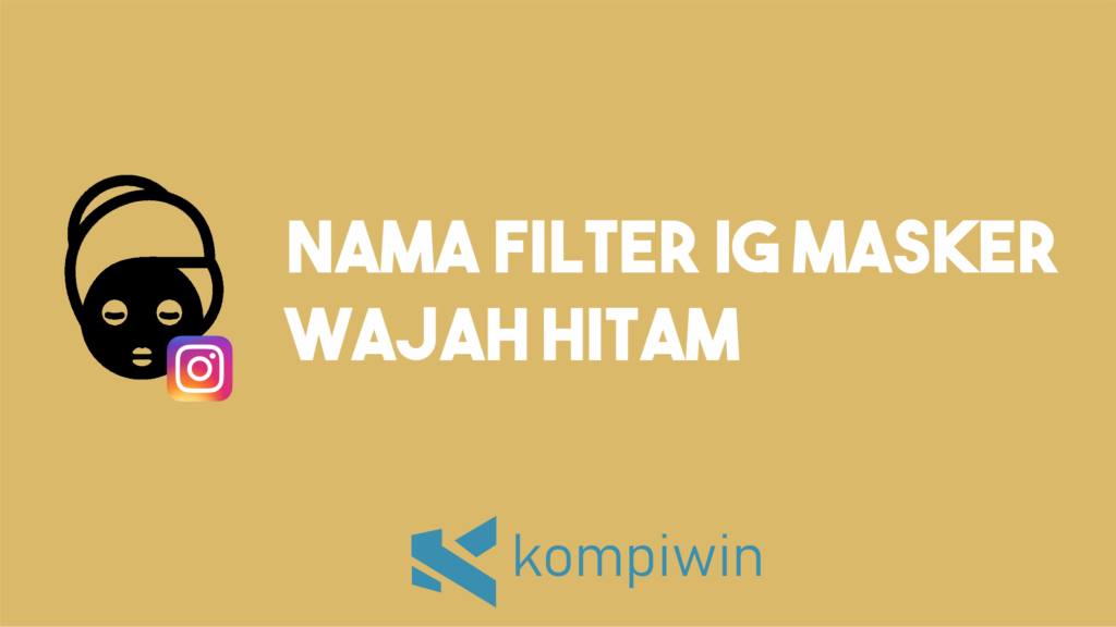 Nama Filter IG Masker Wajah Hitam 1