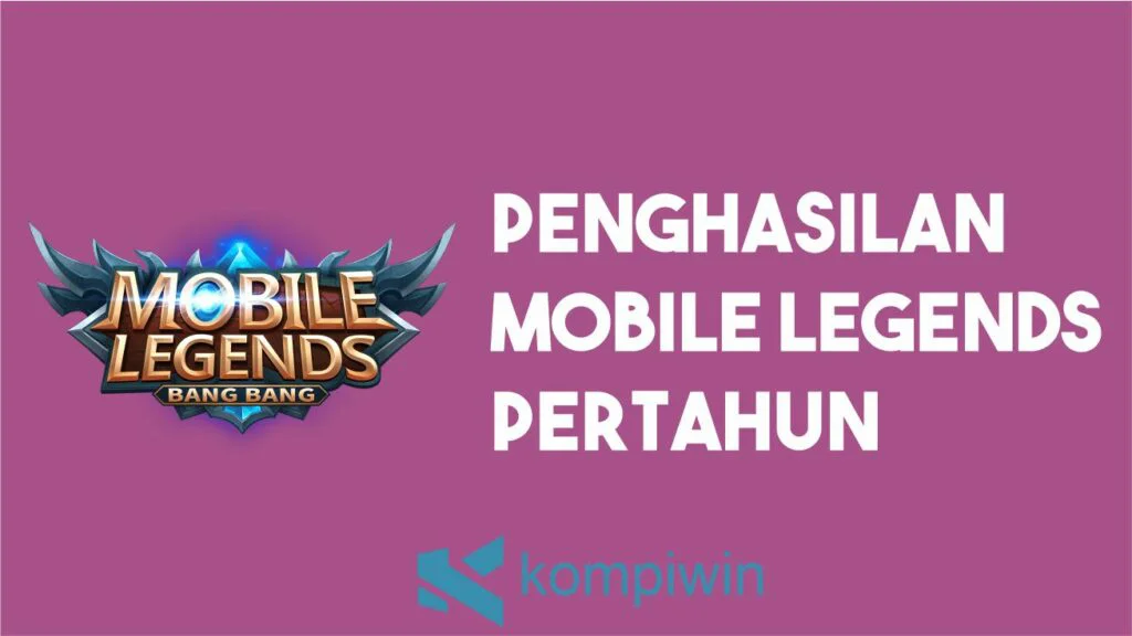 Penghasilan Mobile Legends Pertahun