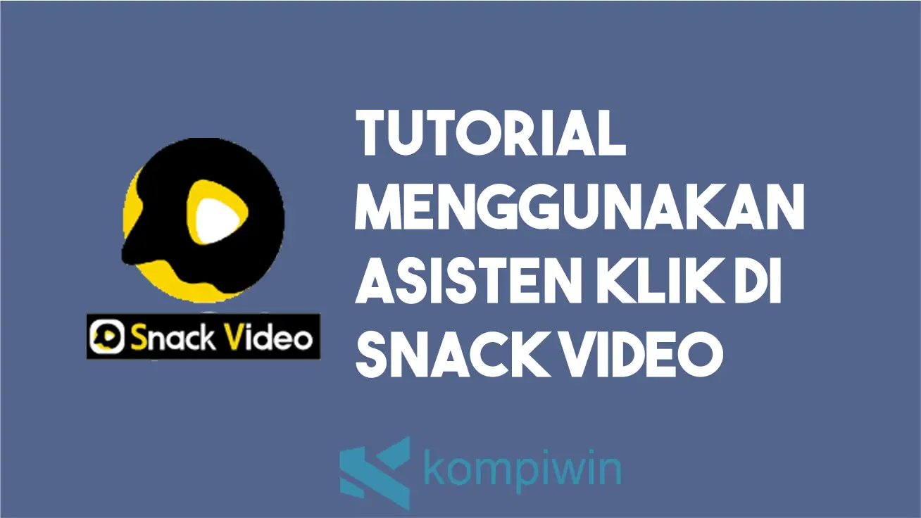 Asisten Klik Snack Video