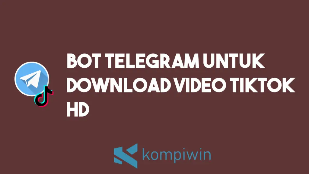 Bot Telegram Untuk Download Video TikTok HD 1