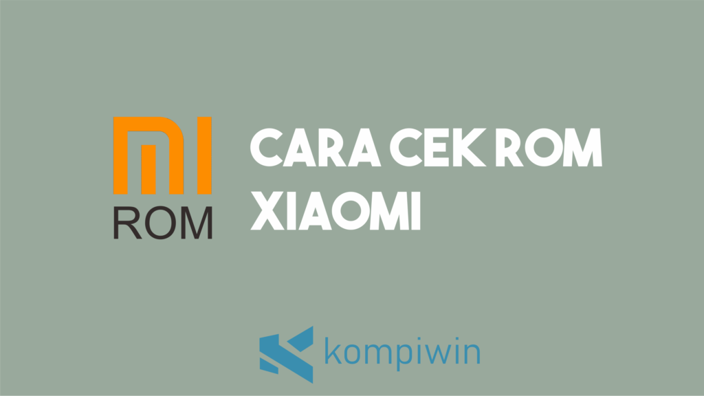 Cara Cek ROM Xiaomi 1