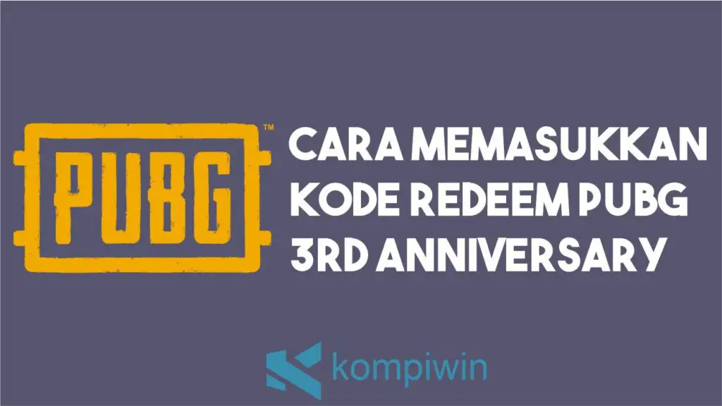 Cara Memasukkan Kode Redeem PUBG 3rd Anniversary