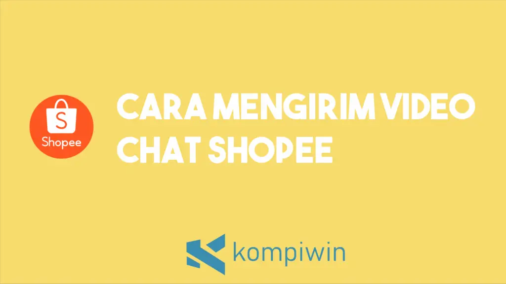 Cara Mengirim Video Di Chat Shopee 1