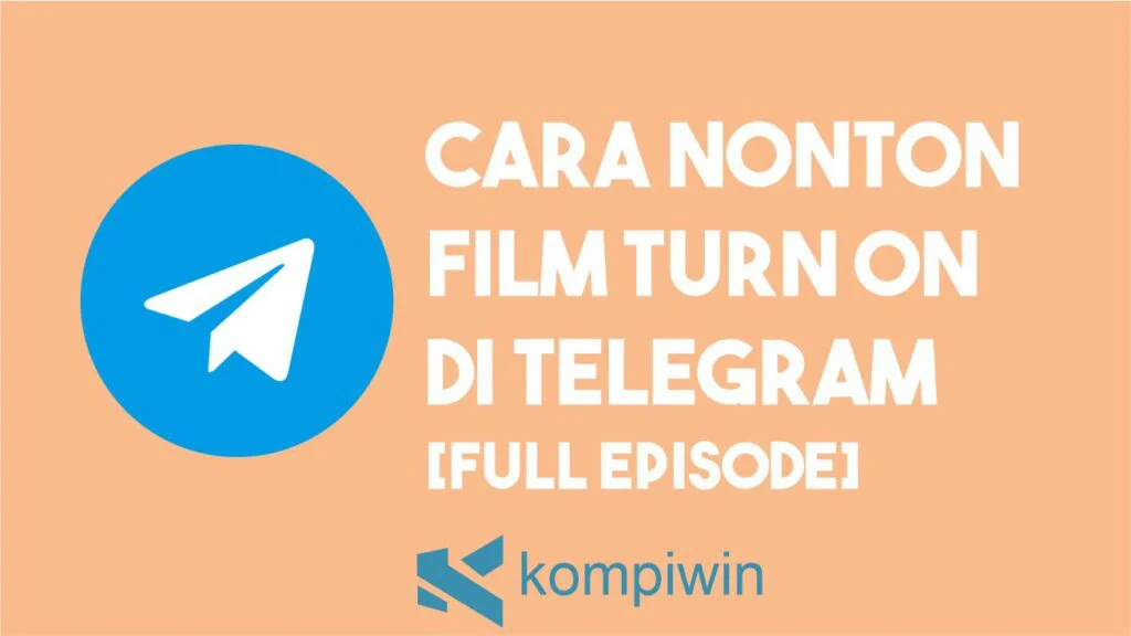 Cara Nonton Film Turn On Telegram
