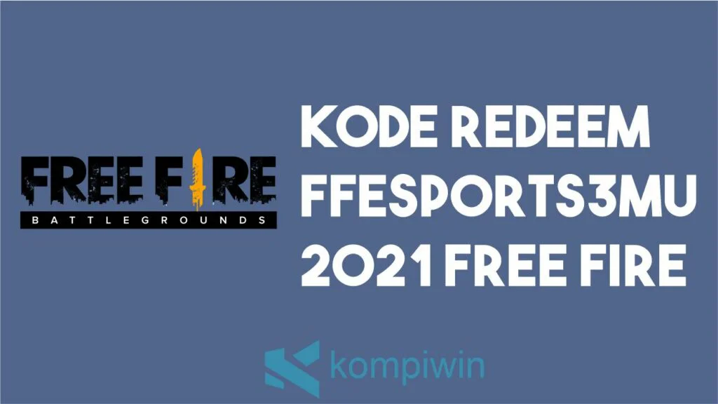 Kode FFESPORTS3MU 2021 Free Fire
