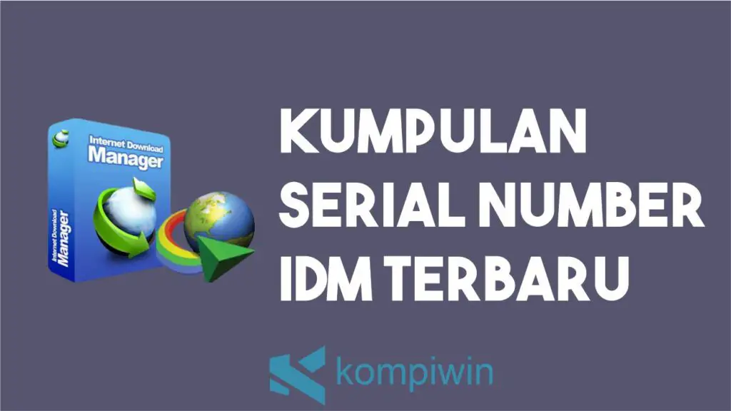 [100% Berhasil] Kumpulan 37 Serial Number IDM (Update 2023)