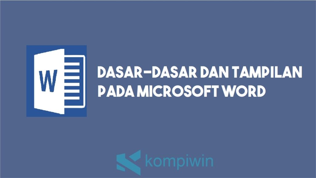 Dasar-dasar dan Tampilan Pada Ms Word