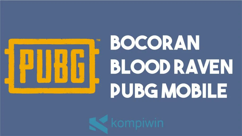 Bocoran Blood Raven PUBG Mobile