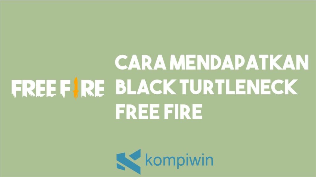 Cara Mendapatkan Black Turtleneck FF