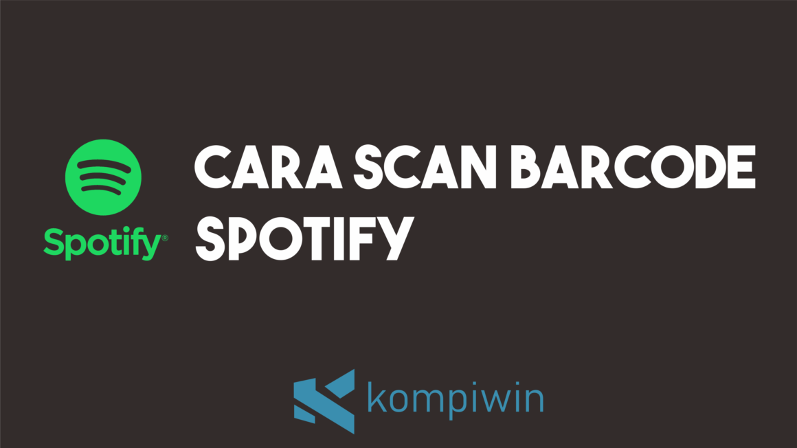 √ Cara Scan Barcode Spotify (Mencari dan Berbagi Koleksi Lagu Lebih Mudah)