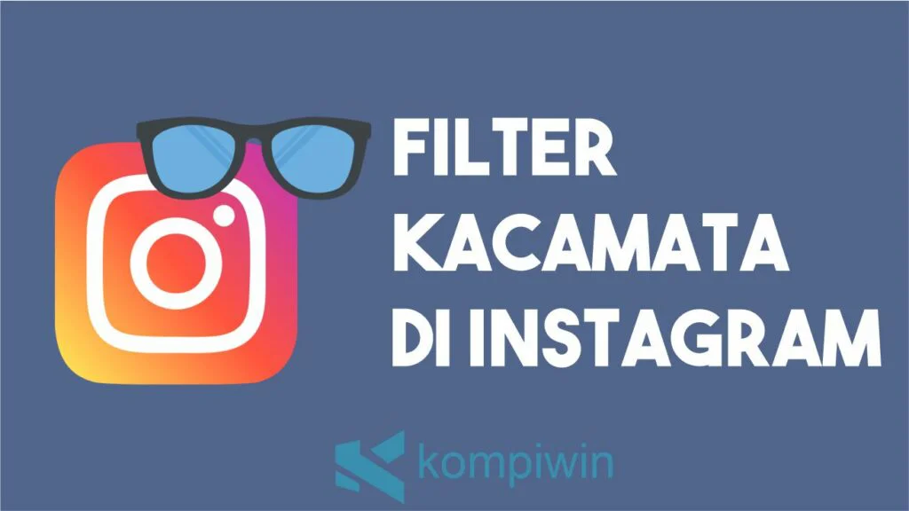 Filter Kacamata Di Instagram