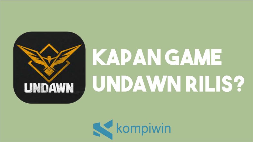 Kapan Game Undawn Rilis