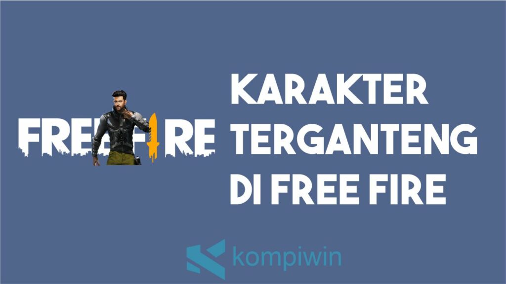 Karakter Terganteng Free Fire